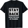 Stay Back Reactive Dog Walking Gift Unisex T-Shirt Mens Womens Tees Top