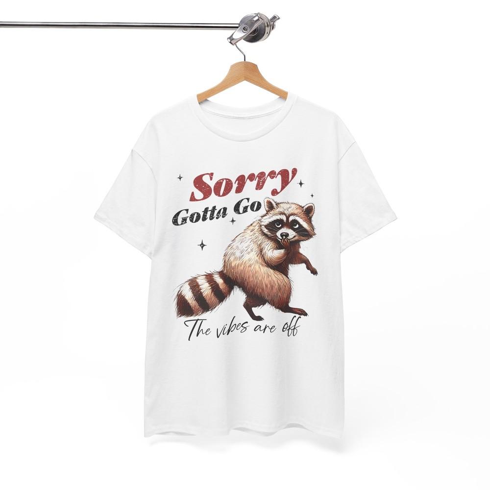 

Sorry Gotta Go T-Shirt - Goofy Fun Tee for Lighthearted Carefree Folks 4XL