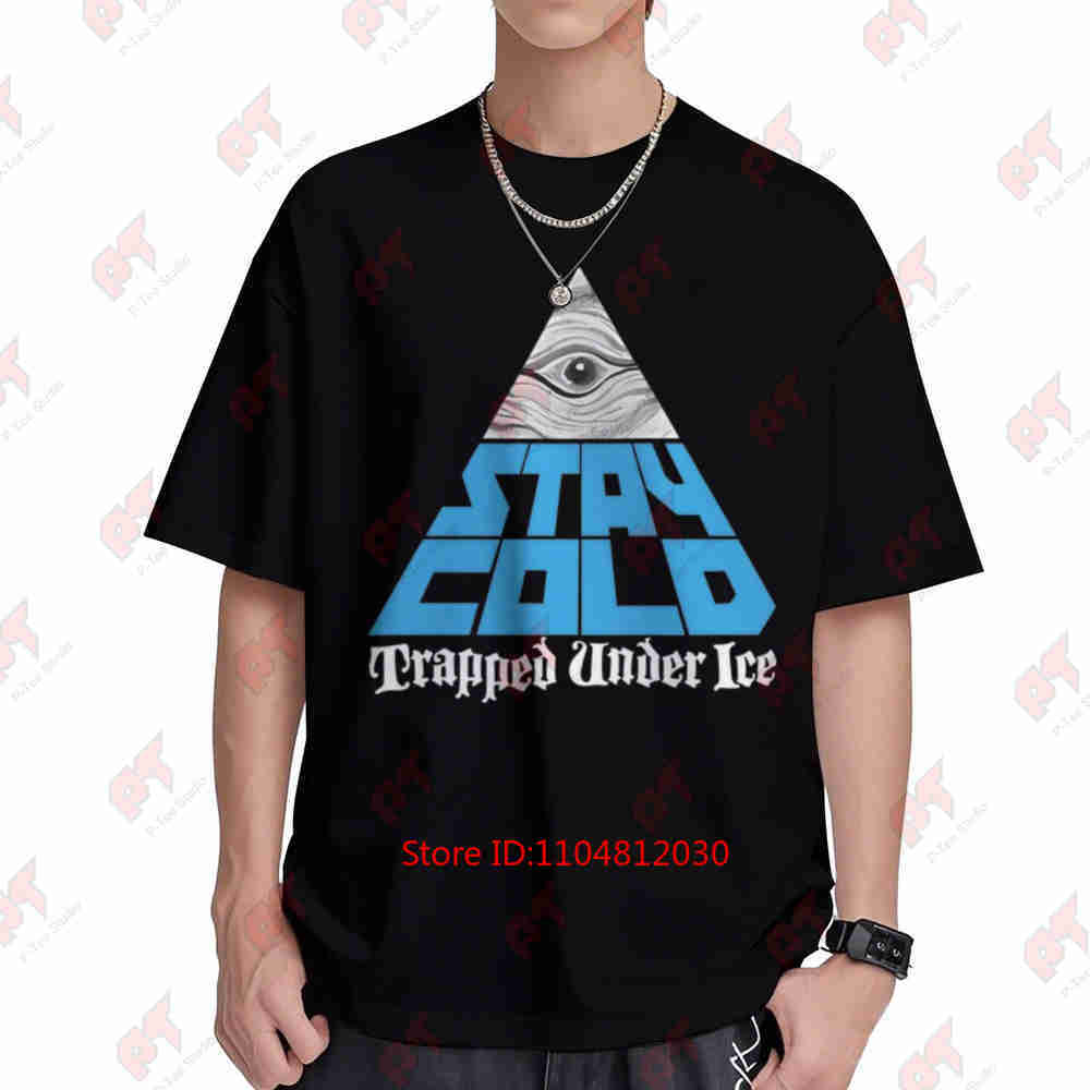 Trapped Under Ice Stay Cold Short Sleeve Tee 100% Cotton T-Shirt