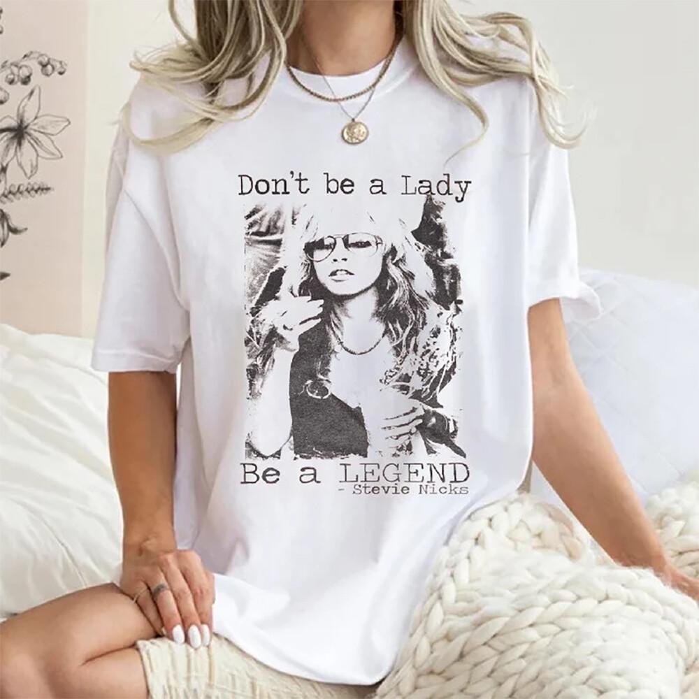 Sei keine Dame, sei eine Legende Stevie Nick T-Shirt Alle Größen S-5XL Fan Geschenk