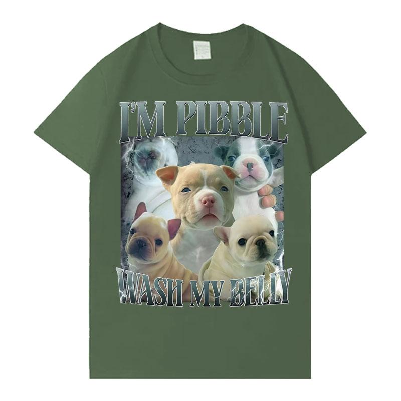 

2026 Funny I Am Pibble Wash My Belly Graphic Hot Sale T Shirt Unisexs Womes Short Sleeve Crewneck Tshirts Oversized Casual Tshirts 4XL