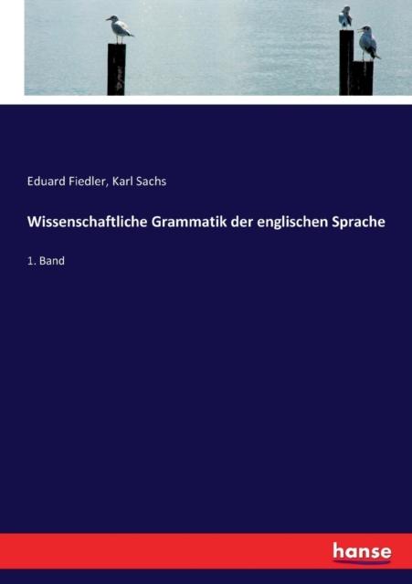 Kniha Wissenschaftliche Grammatik Der Englischen Sprache : 1. Band