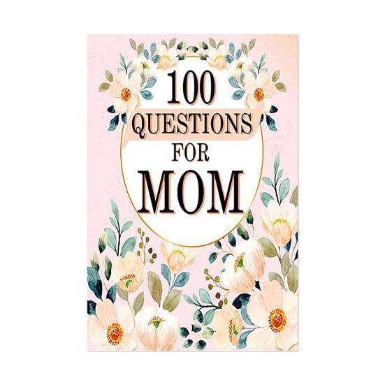 100 Questions for Mom A Mother's Guided Journal to Share Her Life Memory