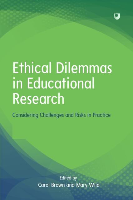 The Ethical Dilemmas In Education: Considering Challenges and Risks In Practice Book
