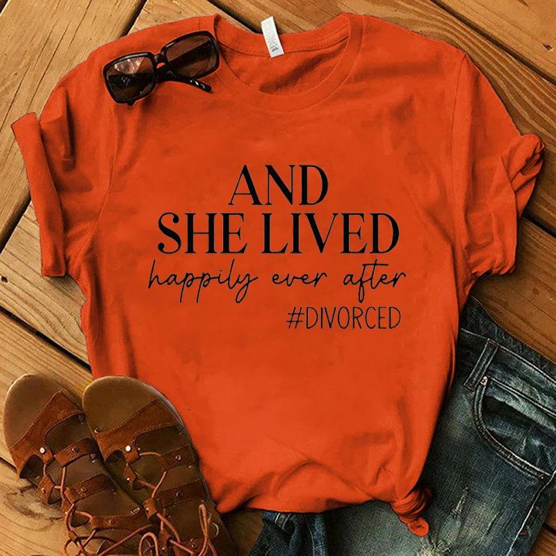 New And She Lived Happily Ever After Divorce Print T-Shirts Women Summer Cool Short Sleeve Female Casual T-Shirts Round Neck Top