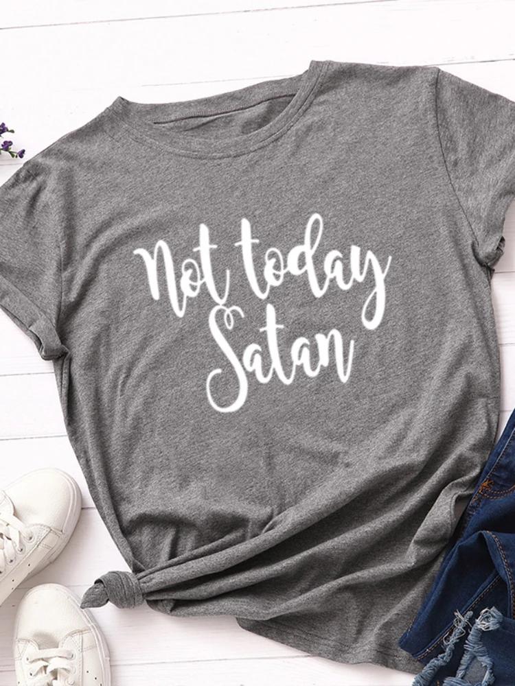 Not Today Satan Print Women T Shirt Short Sleeve O Neck Loose Women Tshirt Ladies Tee Shirt Tops Clothes Camisetas Mujer