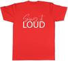 Unisexs T Shirt Singing Gift Sing it Loud Music Unisex Tee