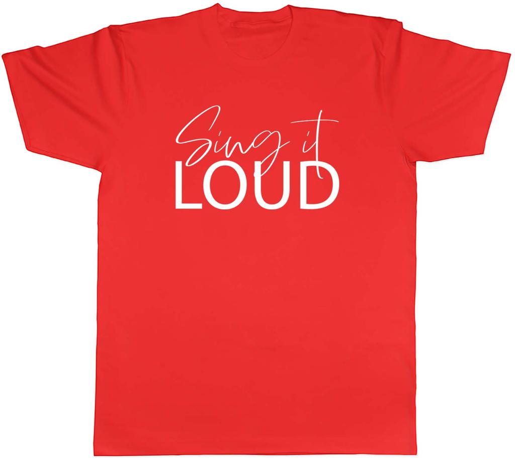 Unisexs T Shirt Singing Gift Sing it Loud Music Unisex Tee