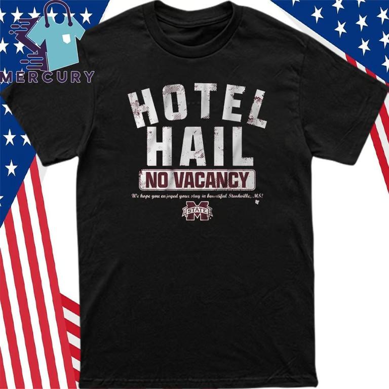 Mississippi State No Vacancy At Hotel Hail T-Shirt Unisex T-Shirt S