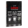 Lahore: The Architectural Heritage This Guide To Lahore Narrates the History of