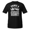 Prince & Princess Security Funny Matching Family Vacation Mom And Dad T-Shirt