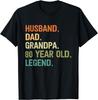 Husband Dad Grandpa 80 Year Old 80th Birthday Fathers Day T-Shirt