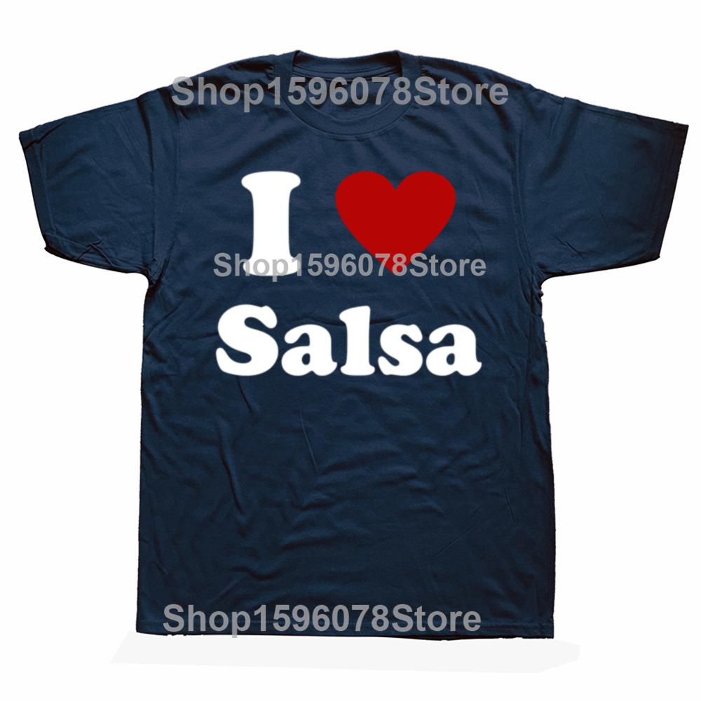 Ich liebe Salsa tanzen Geburtstag Lustig Unisex Grafik Mode Neu Baumwolle Kurzarm T-Shirts O-Ausschnitt Harajuku Tanz T-shirt