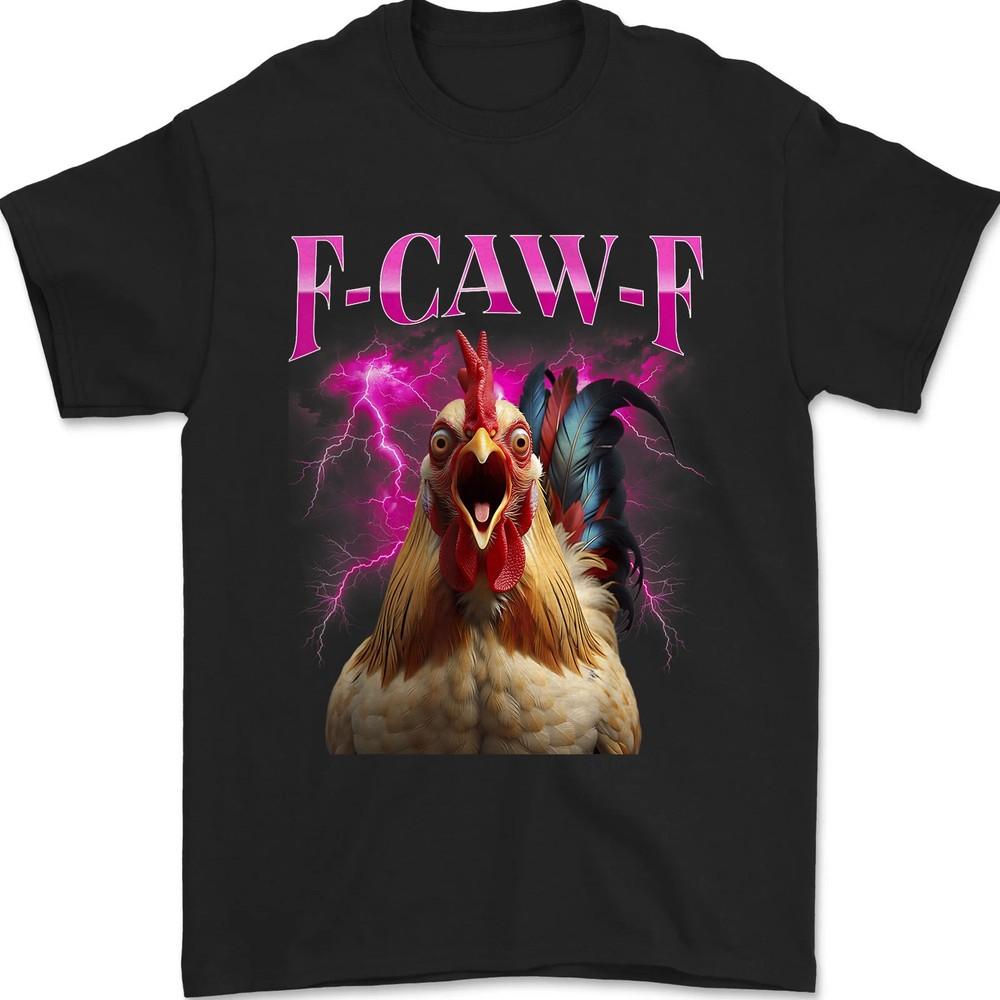 

F-Caw-F Black Chicken Funny Bootleg Adult Humor F Caw F Fcawf Meme T-Shirt XL