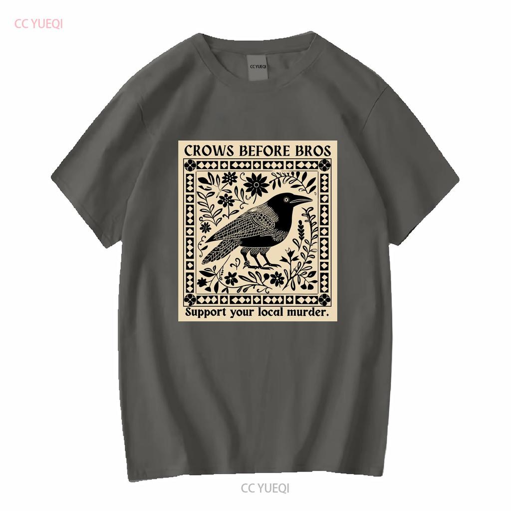 Crows Before Bros Support Your Local Murder Soft Style T Shirt Vintage Washed Graphic Designer Clothes Homme Comfortable