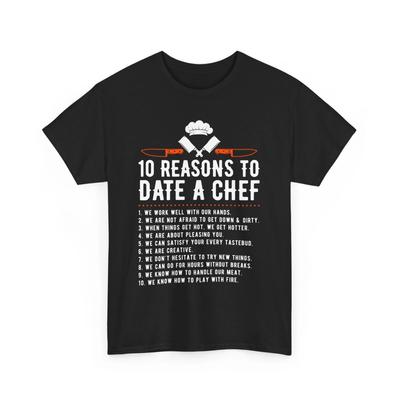 Chef T-shirt Tops Tees Unisex | Cooking Tee | Culinary Kitchen Lover Shirt 10 Reasons To Date