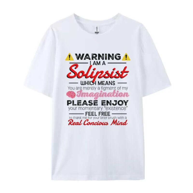 

Solipsist Funny Meme Quotes T Shirt Cute Sarcasm Shirt Cool Philosophy TShirts Humor Graphic Tees Unisex Short Sleeve Top Gifts 4XL