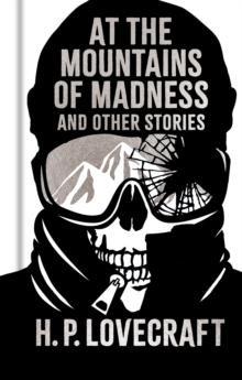 At the Mountains of Madness and Other Stories by H. P. Lovecraft Hardback Book 9781398851061