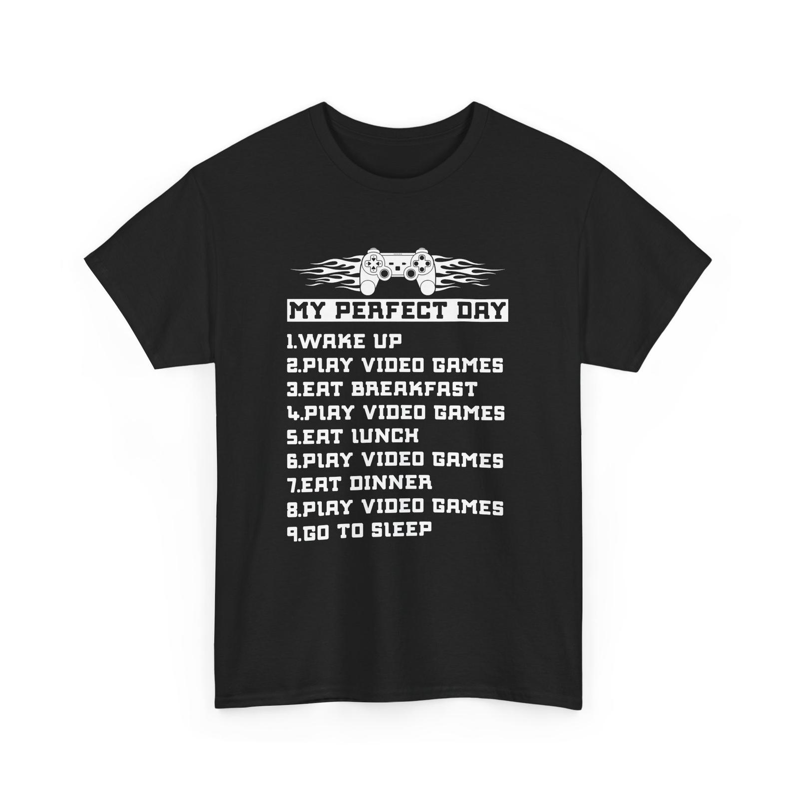 My Perfect Gamer Day T-Shirt | Funny Video Game Tee | Perfect Gift for Gamer L