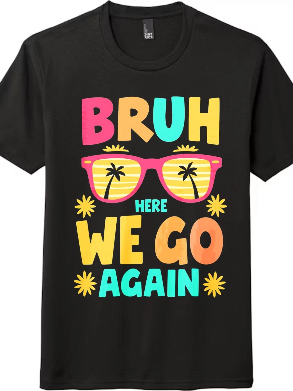 

Vintage Tropical Bruh Graphic T-Shirt-Here We Go Again Unisex Tee Free Shipping 2XL