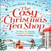 The Cosy Christmas Teashop by Caroline Roberts Paperback Book 9780008212681