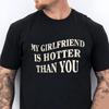 Summer Hot Sale My Girlfriend Is Hotter Than You Cotton Shirt Hip Hop Streetwear Oversized Tshirt Short Sleeve Casual Clothing