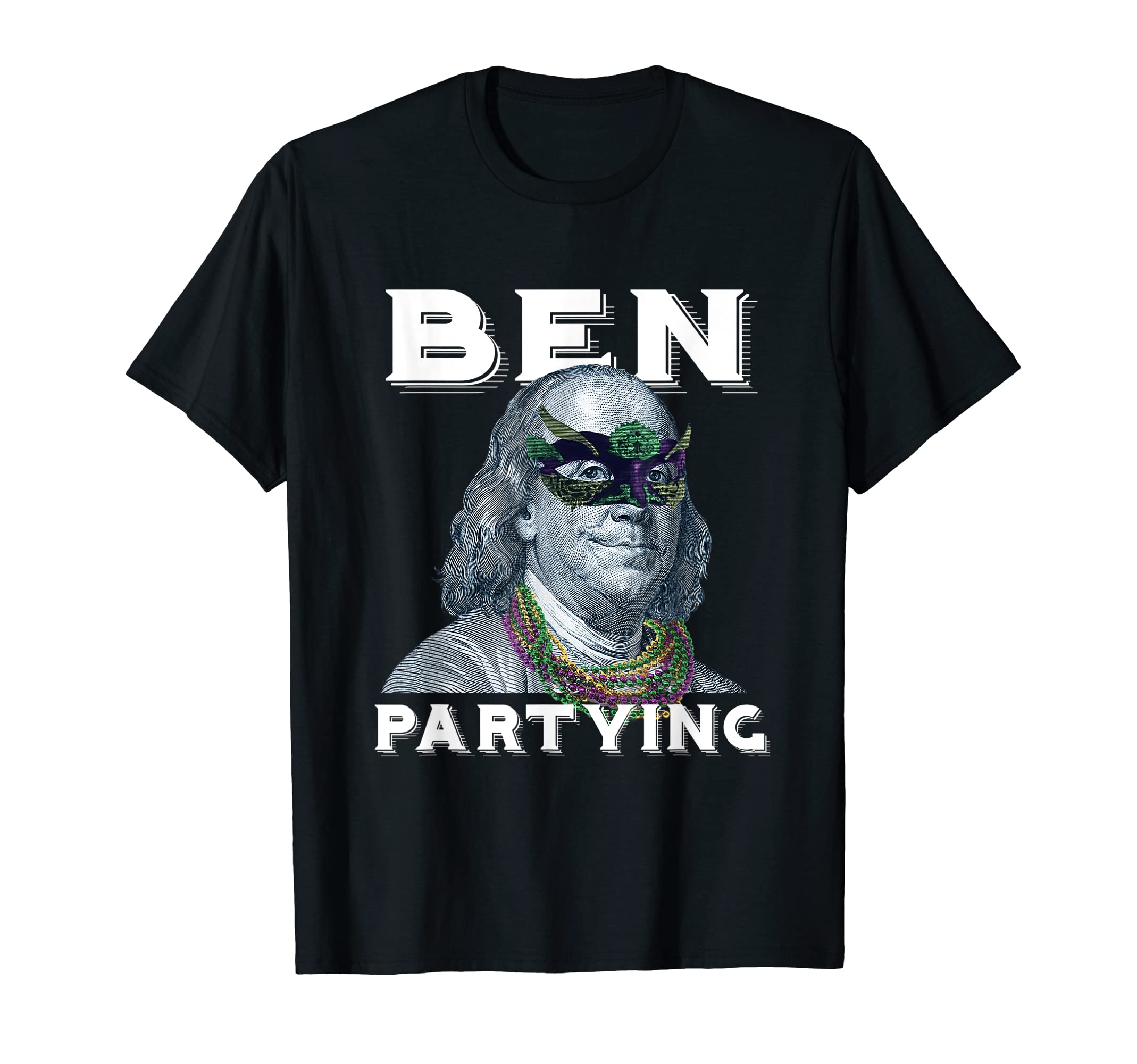 Ben Partying Mardi Gras 2022 Benjamin Franklin T-shirt