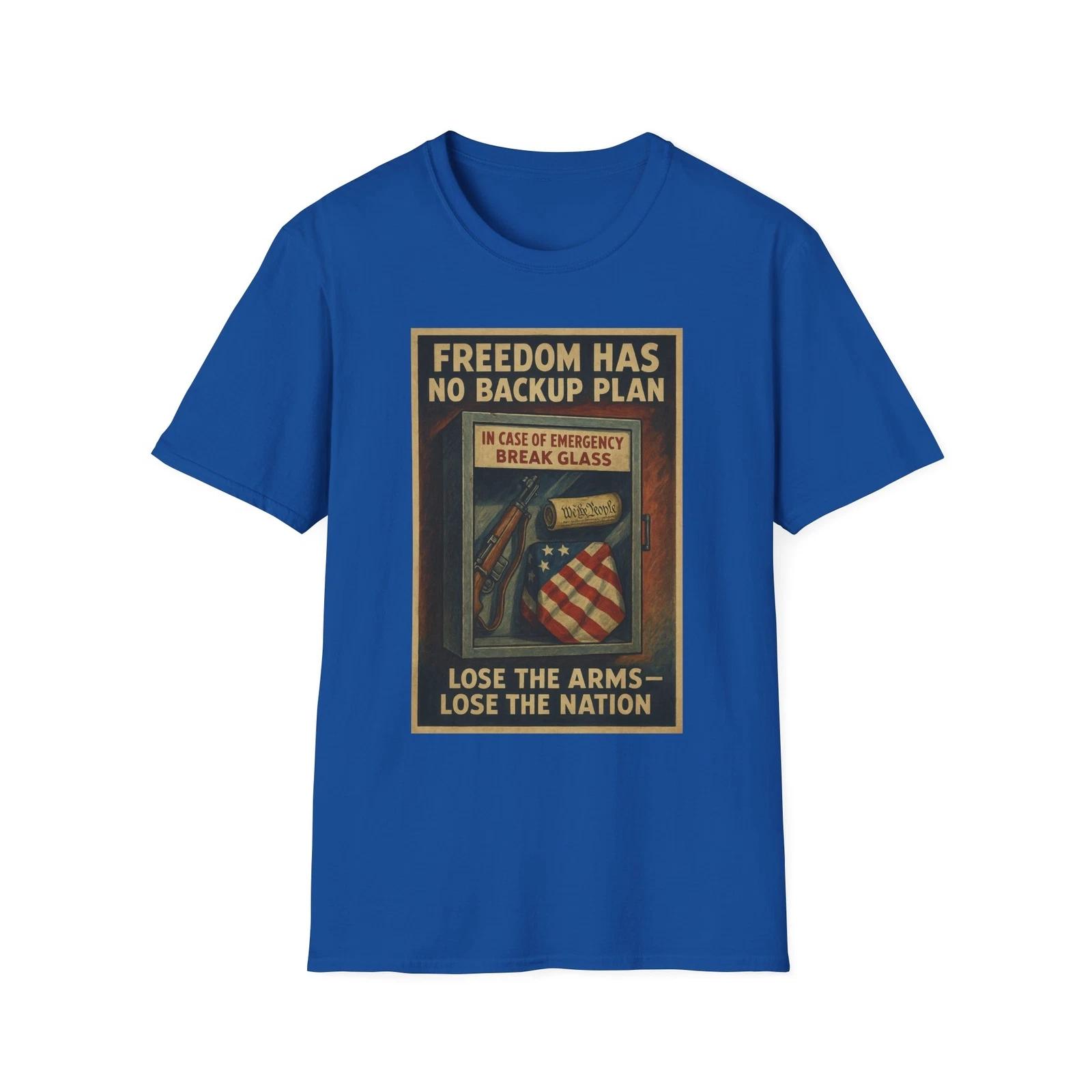 Freedom Has No Backup Plan Shirt, Constitutional Rights Apparel, 2nd Amendment L