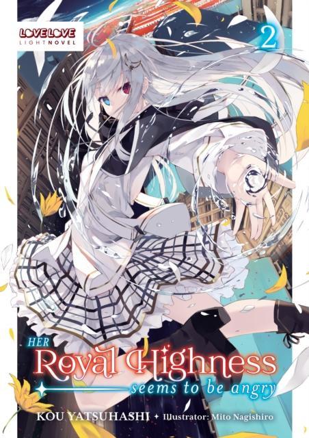 Her Royal Highness Seems to Be Angry Volume 2 Light Novel by Kou Yatsuhashi Paperback Book 9781427882042