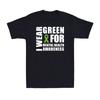 I Wear Green For Mental Health Awareness Month Inspiring Novelty Men's T-Shirt