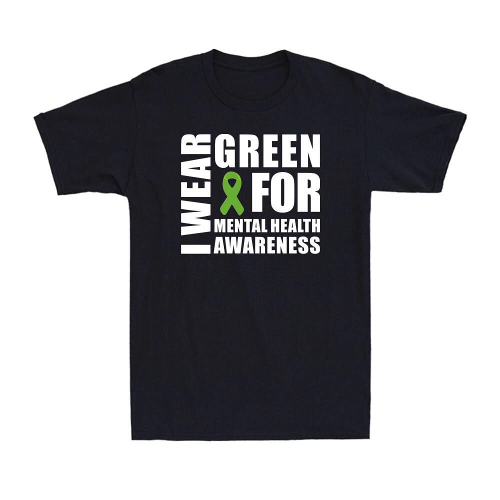 I Wear Green For Mental Health Awareness Month Inspiring Novelty Men s T-Shirt L