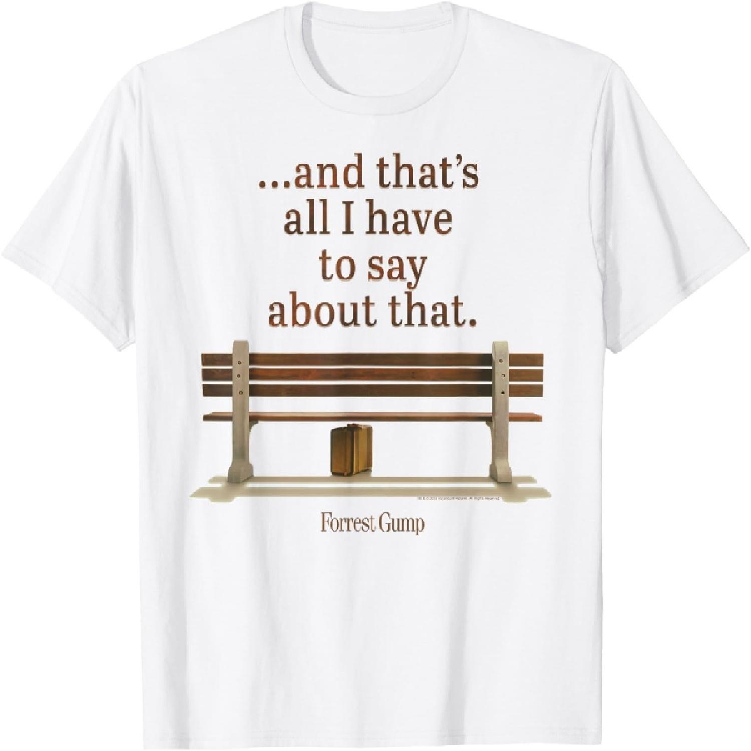 Forrest Gump And That s All I Have To Say About That Quote T-Shirt S