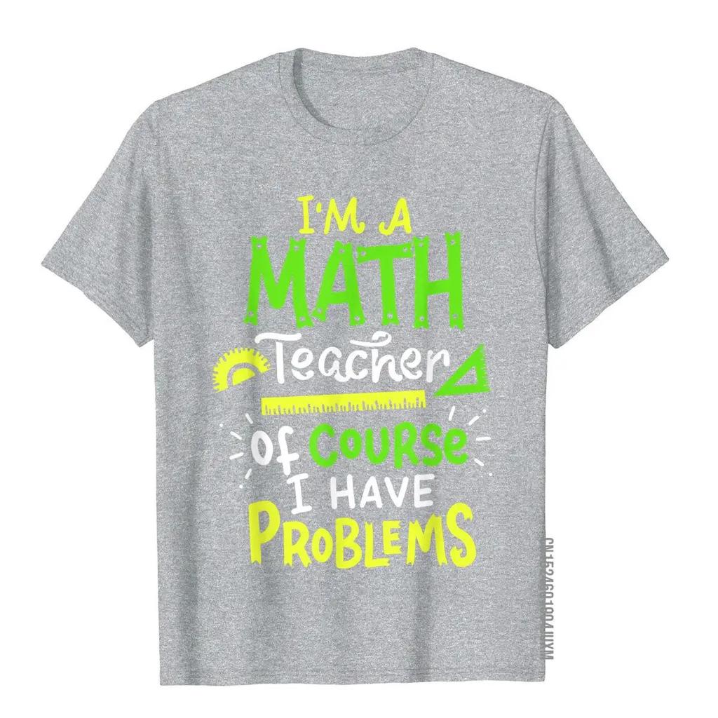 Math Teacher School Class Problem Funny T-Shirt Simple Style T Shirts Classic Cotton Tops Tees Party
