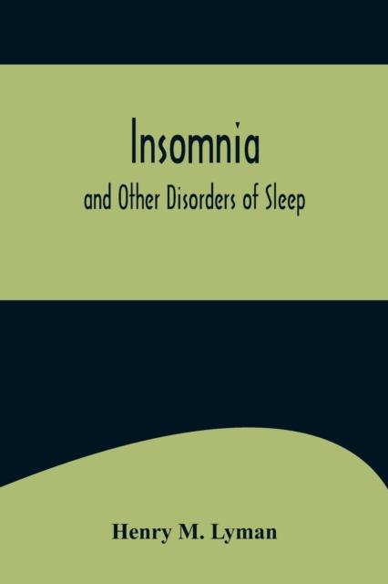 The Insomnia; and Other Disorders of Sleep Book