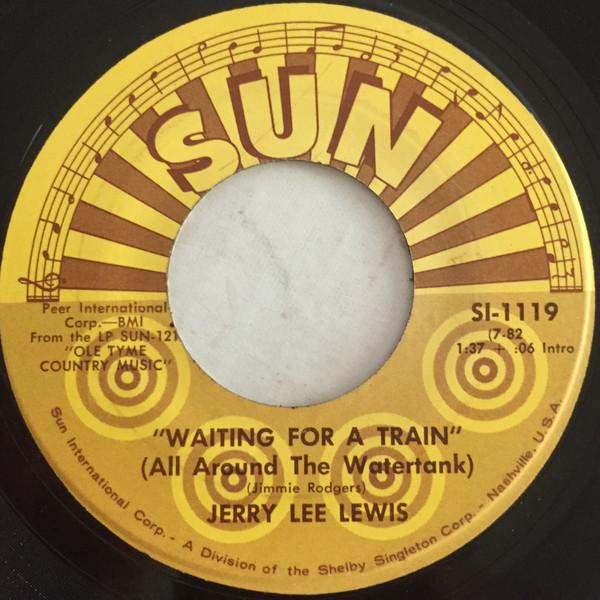 7inch Record JERRY LEE LEWIS - Waiting For A Train (All Around The SI1119 Sun 1970 US Rock Used