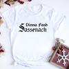 Sassenach Dinna Fash Shirt Claire Scottish Tshirt Jamie Fraser Outlander Book Series Shirts Vintage Casual Tops Hipster Tee