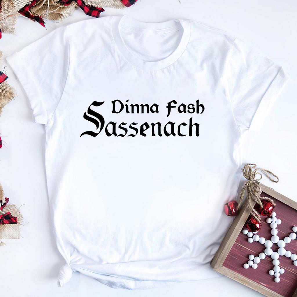 Sassenach Dinna Fash Shirt Claire Scottish Tshirt Jamie Fraser Outlander Book Series Shirts Vintage Casual Tops Hipster Tee