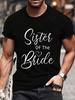 100% Cotton Sister Of The Bride T Shirt Women's Men's Graphic Tee Causal Tops Fashion T Shirt Short Sleeve T Shirt