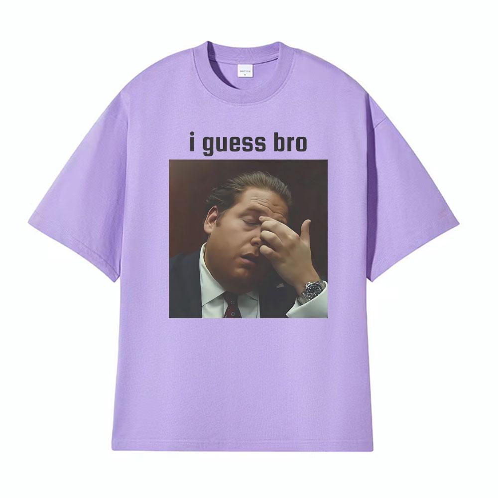 I Guess Bro Jonah Hill Facepalm Meme Graphic Tshirts Unisexs Clothing Harajuku Fashion Hot Sale T Shirts Oversized Casual Tshirt