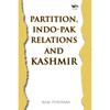 Partition, IndoPak Relations and Kashmir