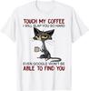 My Coffee I Will Slap You So Hard Funny Cat Lover Gift T-Shirt Europe T Shirt for Men Cotton T Shirt Casual New Design