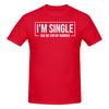 1 Piece Funny Dating Funny Graphic 100 Cotton Tshirt I Am Single Ask Me For My Number Tops Tees For Unisex