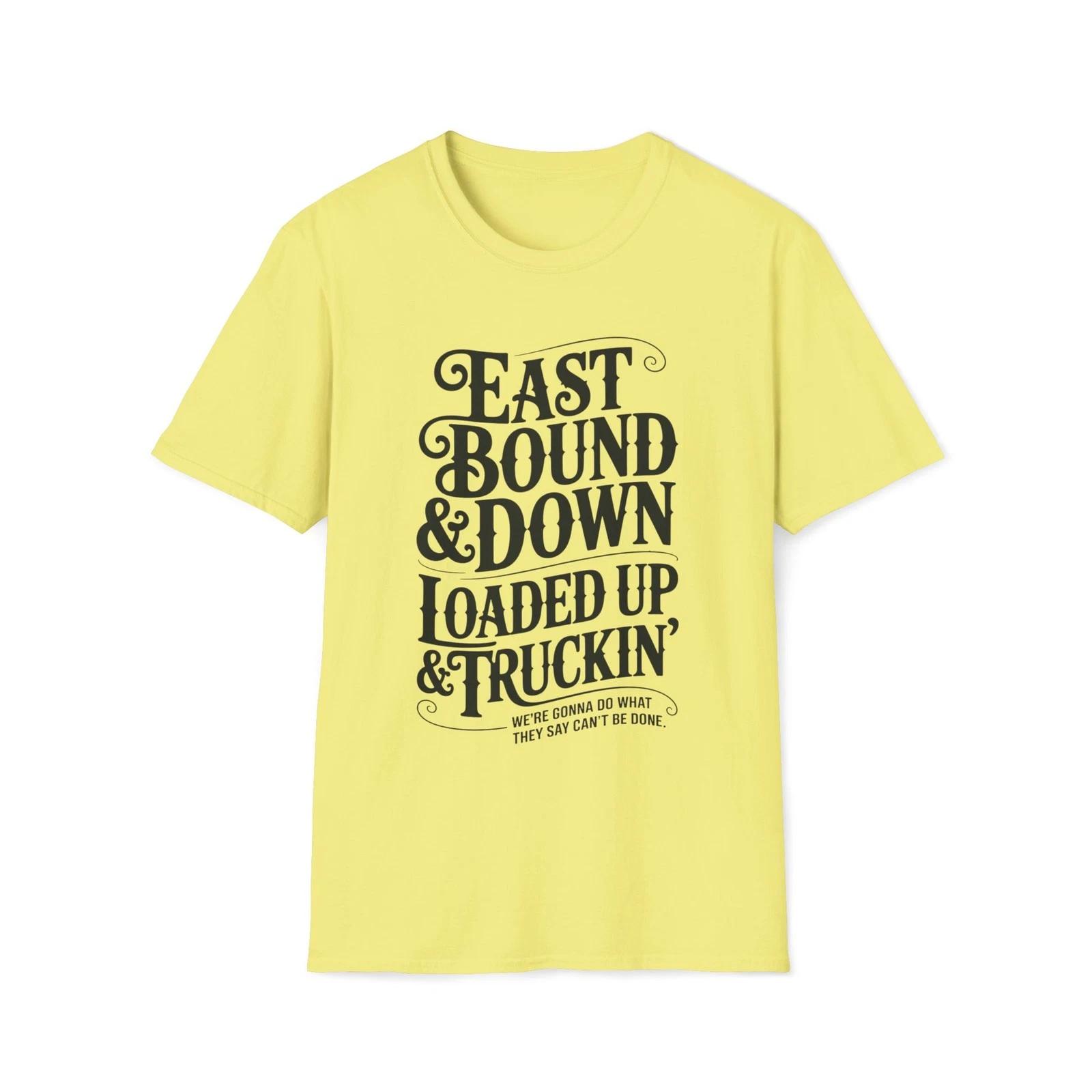 

Eastbound & Down Loaded Up & Truckin T-Shirt | Snowman Unisex Softstyle Tee 4XL