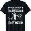 Drum Major Mom Funny Too Cute Marching Band Parents T-Shirt