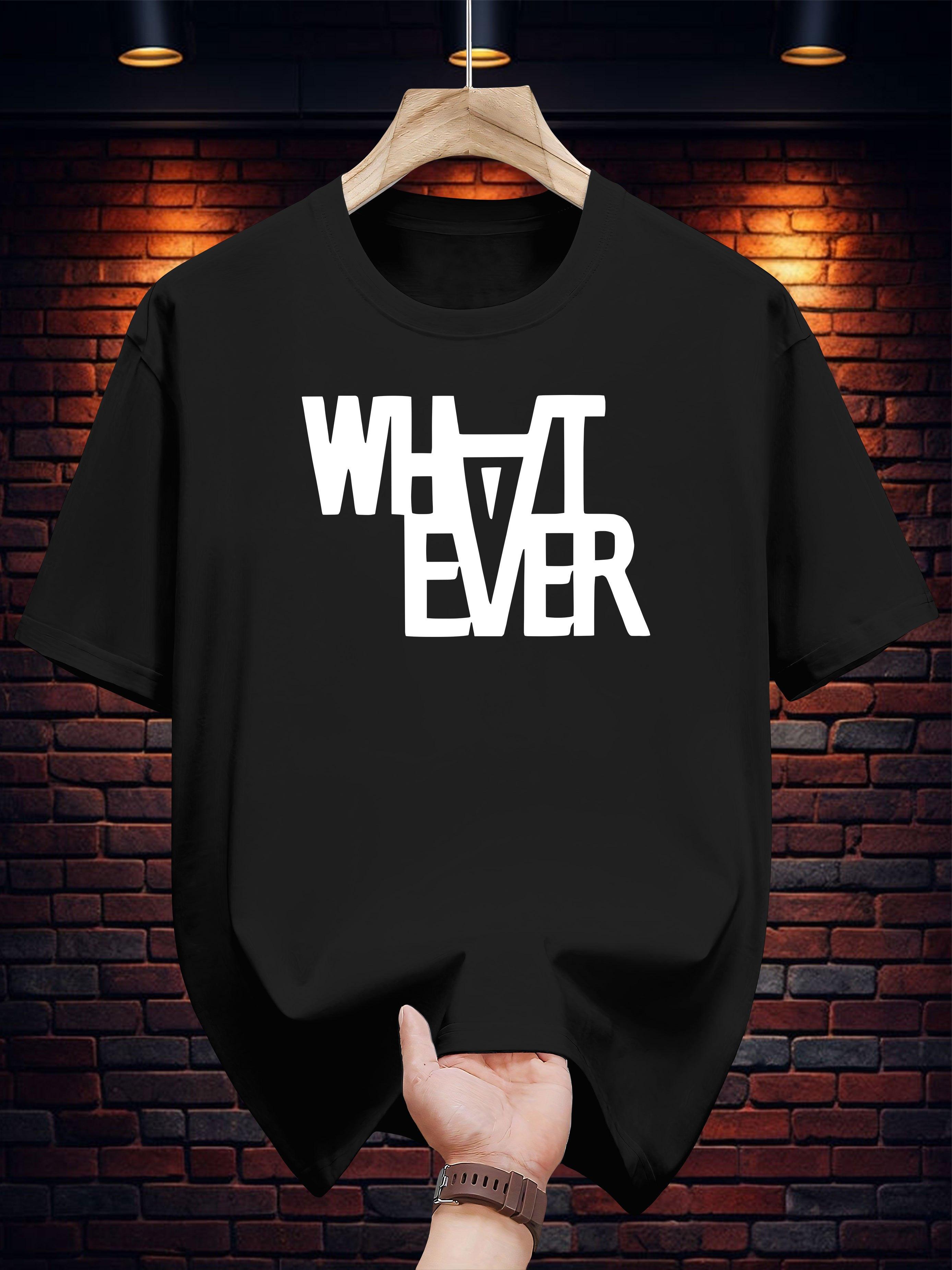 Cotton Casual Short Sleeve T-shirt with Bold WHAT EVER Graphic Print - Black with White Text M