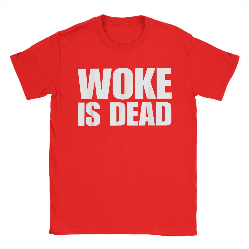 Woke Is Dead Funny Sarcastic Slogan TShirts for Men Pure Cotton Creative T-Shirt Crew Neck Tee Shirt Short Sleeve Clothing Adult