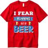Minimalist Tshirt Plus Size Tshirt Crew Neck Tshirt Daily Wear I Fear Running Out Of Beer Retro Boys Tees Quick Dry Shirt