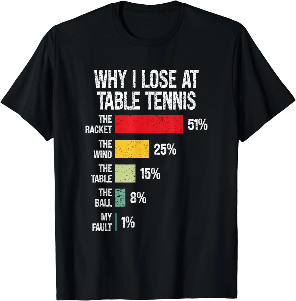 Why I Lose At Table Tennis Funny Table Tennis Player TShirt Streetwear Men Clothing Tops Vintage T Shirt Ropa Hombre