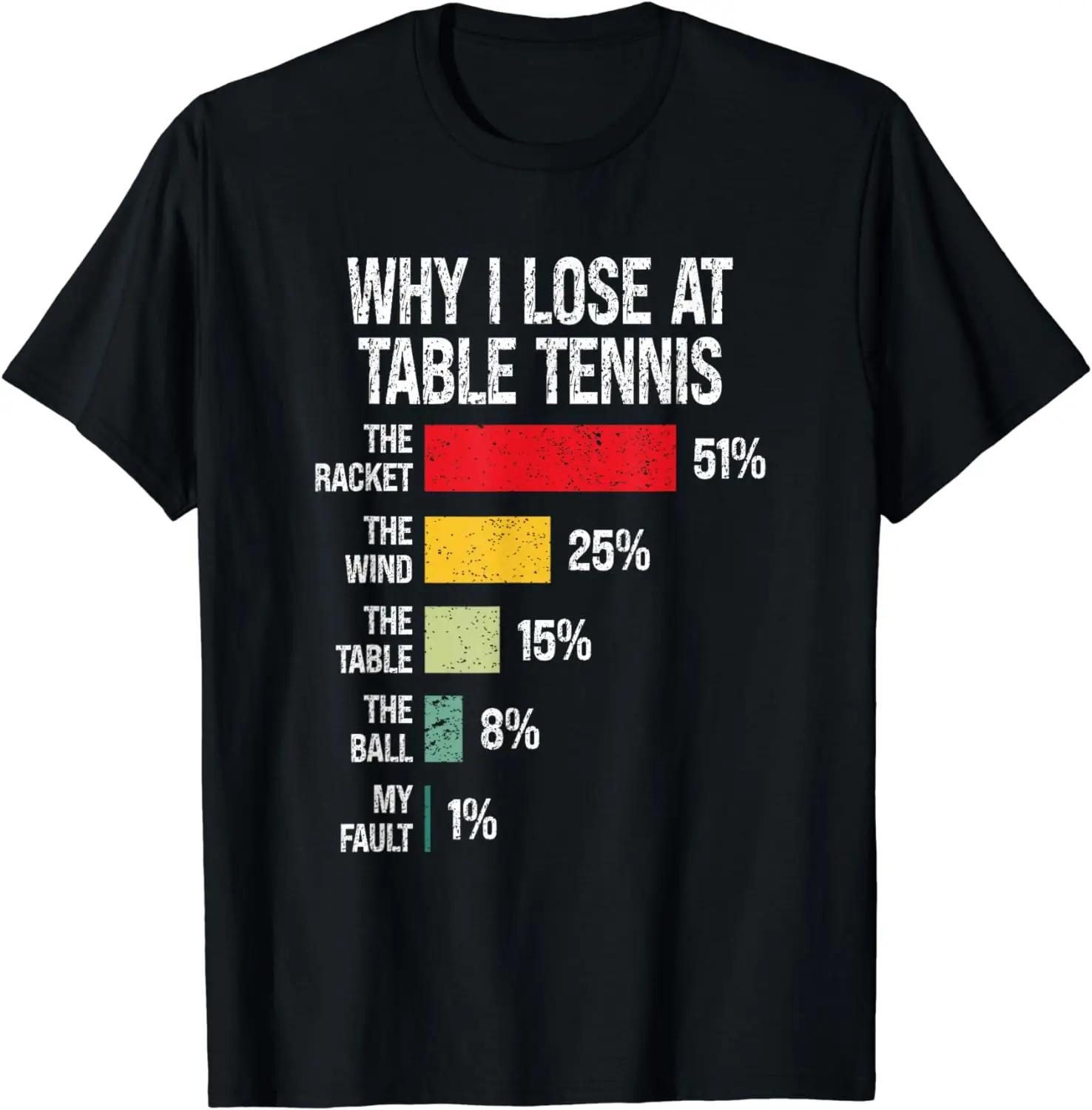 Why I Lose At Table Tennis Funny Table Tennis Player TShirt Streetwear Men Clothing Tops Vintage T Shirt Ropa Hombre S
