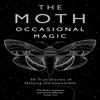 The Moth Occasional Magic by The Moth Paperback Book 9781781256671